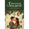 Mistletoe Season: Three Christmas Stories