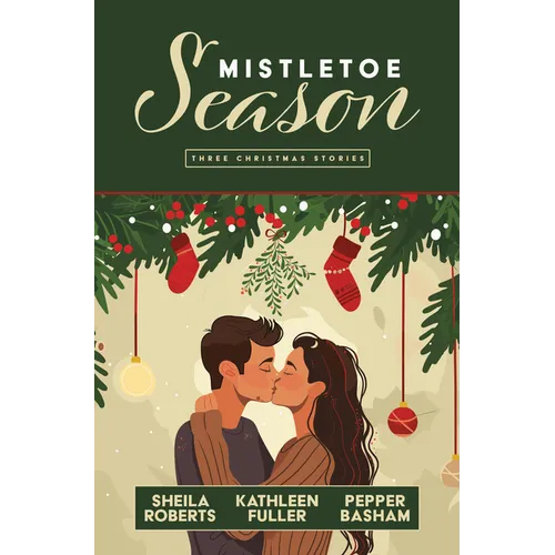 Mistletoe Season: Three Christmas Stories