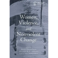 Women, Violence and Nonviolent Change