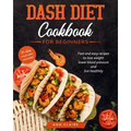 Dash Diet cookbook for beginners: Fast and Easy Recipes to Lose Weight, Lower Blood Pressure and Live Healthily. 21-day Meal Plan Included