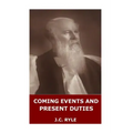 Coming Events and Present Duties