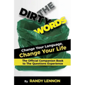 The Dirty Words: Change Your Language, Change Your Life