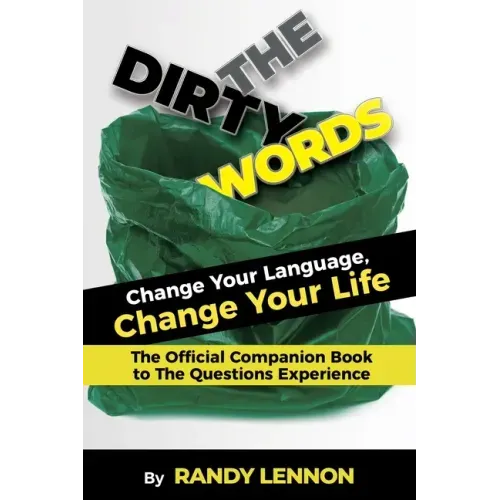 The Dirty Words: Change Your Language, Change Your Life