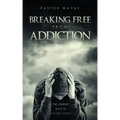 Breaking Free from Addiction: The Journey Back to Father's Design