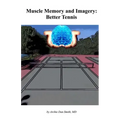 Muscle Memory and Imagery: Better Tennis