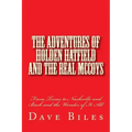 The Adventures of Holden Hatfield and the Real McCoys: From Texas to Nashville and Back and the Wonder of It All