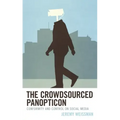 The Crowdsourced Panopticon: Conformity and Control on Social Media