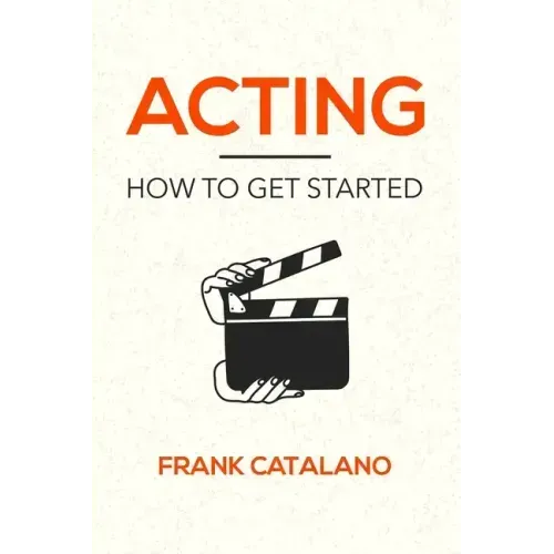 Acting: How to Get Started