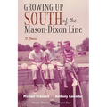 Growing Up South of the Mason-Dixon Line: 13 Stories