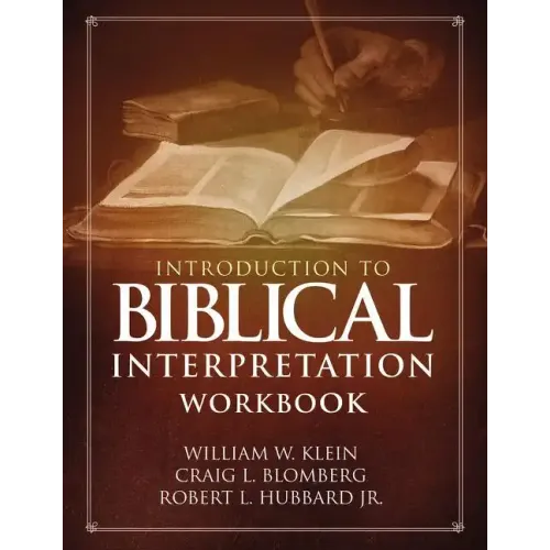 Introduction to Biblical Interpretation Workbook: Study Questions, Practical Exercises, and Lab Reports