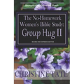 The No-Homework Women's Bible Study: Group Hug II