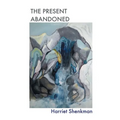 The Present Abandoned