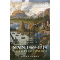 Spain, 1469-1714: A Society of Conflict
