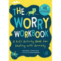 The Worry Workbook: A Kid's Activity Book for Dealing with Anxiety