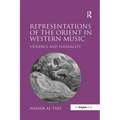 Representations of the Orient in Western Music: Violence and Sensuality