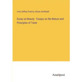 Essay on Beauty - Essays on the Nature and Principles of Taste