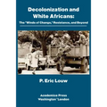 Decolonization and White Africans: The "Winds of Change," Resistance, and Beyond