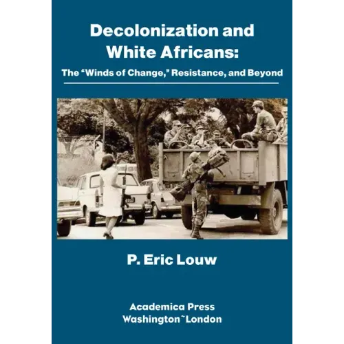 Decolonization and White Africans: The "Winds of Change," Resistance, and Beyond