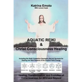 Aquatic Reiki & Christ Consciousness Healing