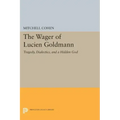 The Wager of Lucien Goldmann: Tragedy, Dialectics, and a Hidden God