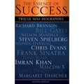 The Essence of Success: 12 Mini Biographies: Richard Branson Bill Gates Nelson Mandela Steven Spielberg Stephen Hawking Chris Evans Frank Sina
