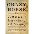 Crazy Horse - Paperback: The Lakota Warrior's Life & Legacy