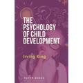The Psychology of Child Development