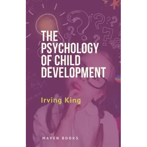 The Psychology of Child Development