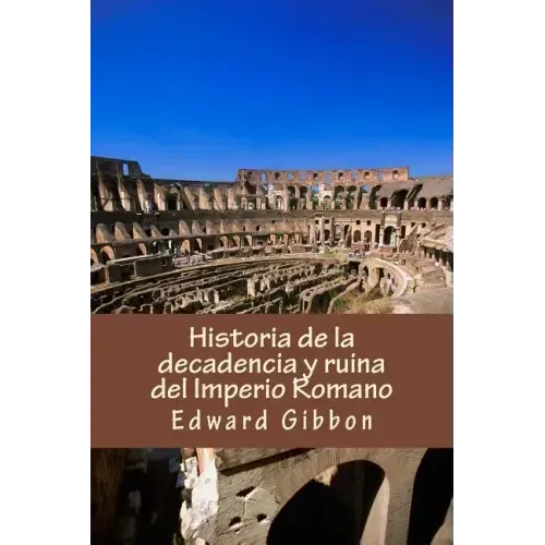 Historia de la decadencia y ruina del Imperio Romano
