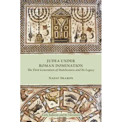 Judea under Roman Domination: The First Generation of Statelessness and Its Legacy