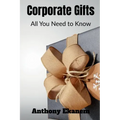 Corporate Gifts: All You Need to Know