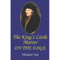 The King's Little Matter On the Edge