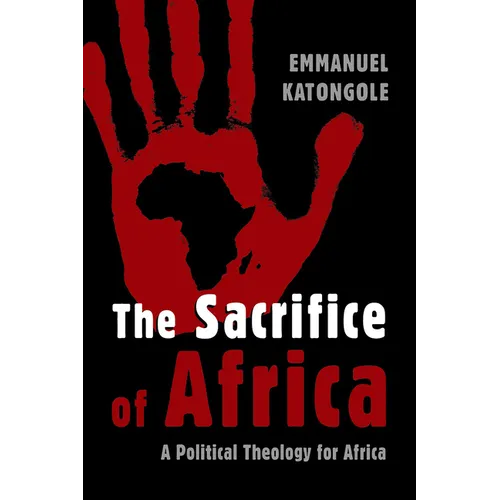 The Sacrifice of Africa: A Political Theology for Africa