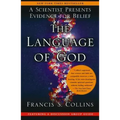 The Language of God: A Scientist Presents Evidence for Belief