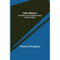 John Brown: An Address at the 14th Anniversary of Storer College