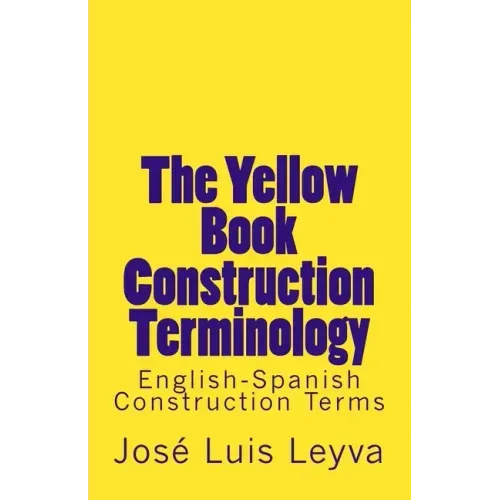 The Yellow Book Construction Terminology: English-Spanish Construction Terms