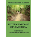 Historic Highways of America: Volume 10: The Cumberland Road