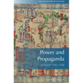 Power and Propaganda: Scotland 1306-1488