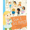 Can I Sit Here?: A Story about Feeling Lonely, Being Brave, and Making Friends