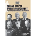 Senior Officer Talent Management: Fostering Institutional Adaptability