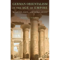 German Orientalism in the Age of Empire