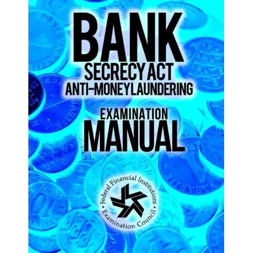 Bank Secrecy Act/ Anti- Money Laundering Examination Manual