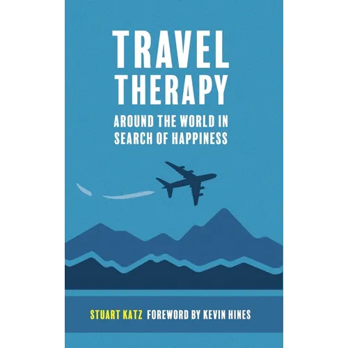Travel Therapy: Around The World In Search Of Happiness