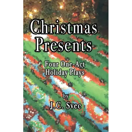 Christmas Presents: Four One-Act Holiday Plays
