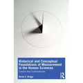 Historical and Conceptual Foundations of Measurement in the Human Sciences: Credos and Controversies