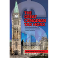 The Great Canadian Tax Hoax: The Unconstitutionality of Unlimited Federal Provincial Transfer Payments