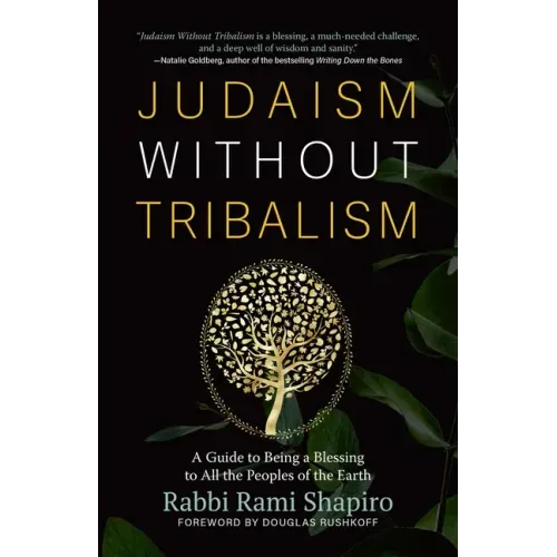 Judaism Without Tribalism: A Guide to Being a Blessing to All the Peoples of the Earth