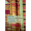Asian and Asian American Women in Theology and Religion: Embodying Knowledge