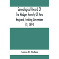 Genealogical Record Of The Hodges Family Of New England, Ending December 31, 1894