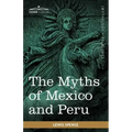 The Myths of Mexico and Peru